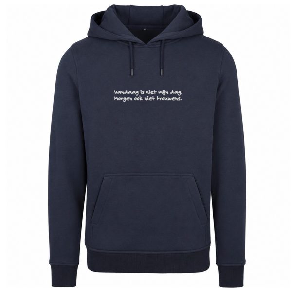 Niet mijn dag hoodie