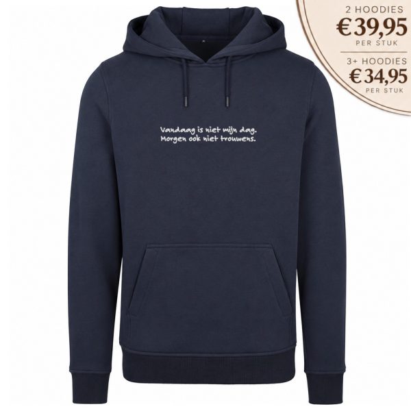 Niet mijn dag hoodie