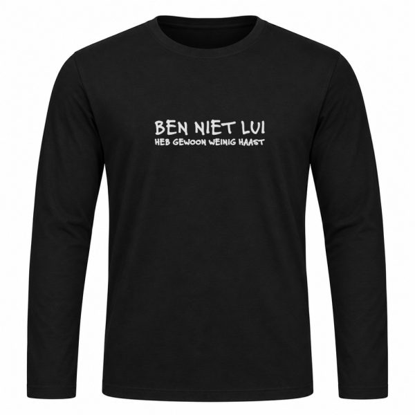 Longsleeve - Ben niet lui