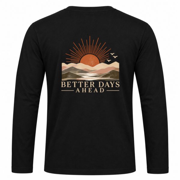 Longsleeve - Better days ahead