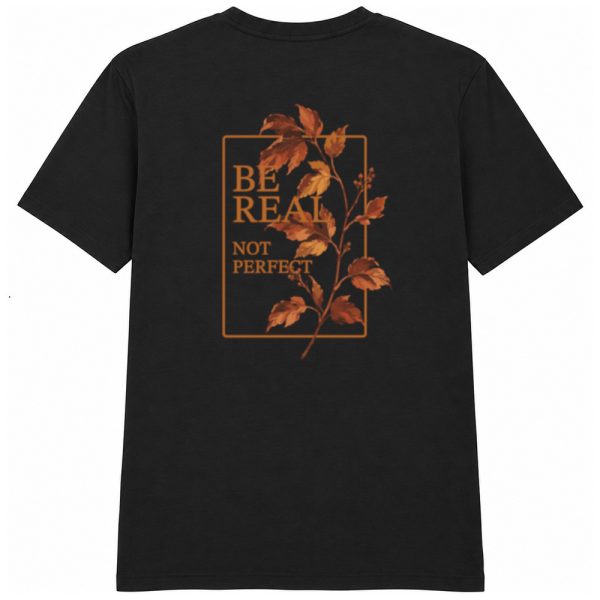 T-shirt - Be Real