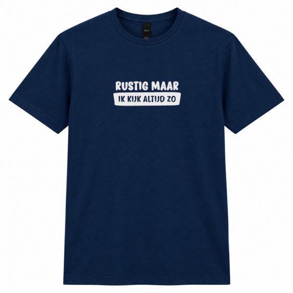 T-shirt - Rustig maar